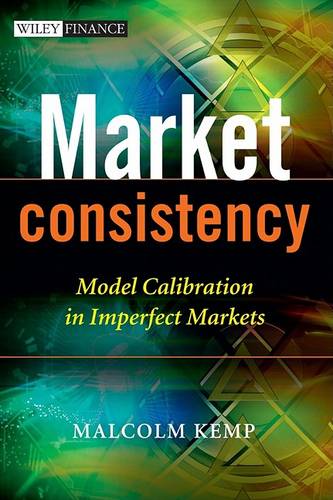 Market Consistency – Model Calibration in Imperfect Markets Kemp Hardback