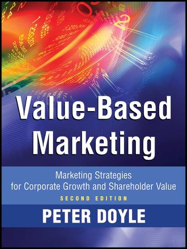 Value–based Marketing – Marketing Strategies for Corporate Growth and Sharehold…