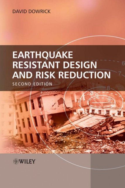 Earthquake Resistant Design and Risk Reduction 2e Dowrick Hardback 9780470778159