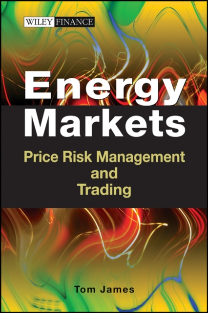 Energy Markets – Price Risk Management and Trading James Hardback 9780470822258
