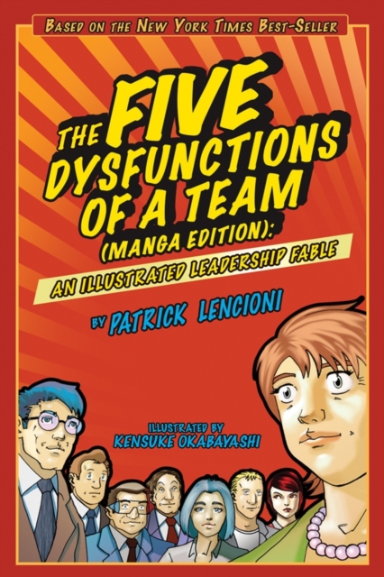 The Five Dysfunctions of a Team (Manga Edition)– A Leadership Fable Lencioni