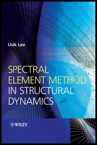 Spectral Element Method in Structural Dynamics Lee Hardback Wiley–Blackwell