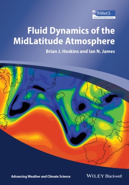 Fluid Dynamics of the Mid–Latitude Atmosphere Hoskins Hardback Wiley–Blackwell