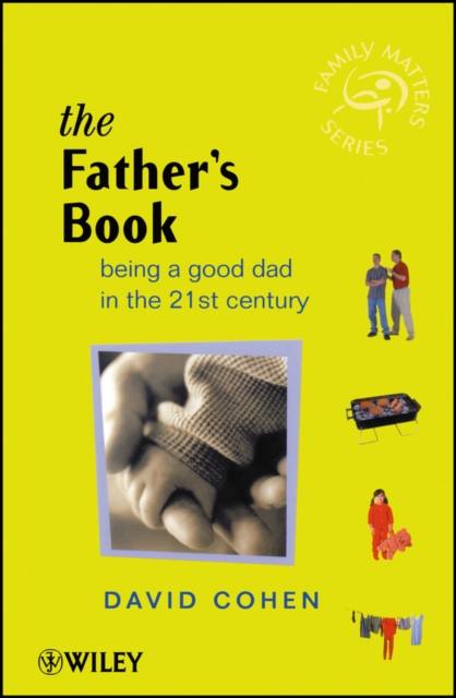 The Father′s Book – Being a Good Dad in the 21st Century Cohen Paperback