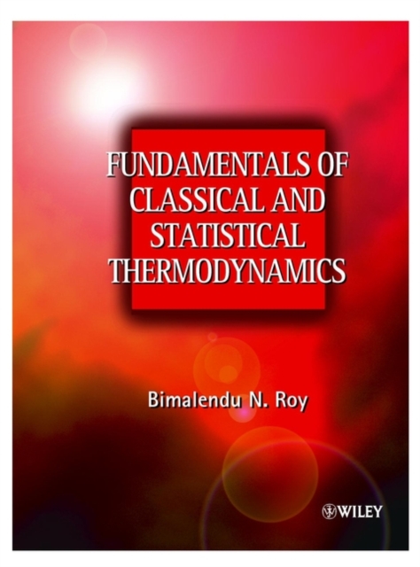 Fundamentals of Classical & Statistical Thermodynamics Roy Hardback
