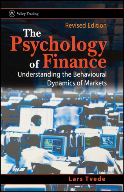 The Psychology of Finance – Understanding the Behavioural Dynamics of Markets R…