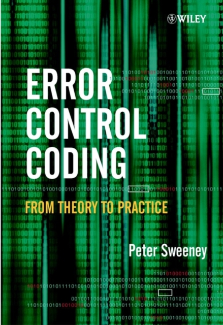 Error Control Coding – From Theory to Practice Sweeney Hardback Wiley–Blackwell