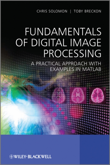 Fundamentals of Digital Image Processing – A Practical Approach with Examples i…