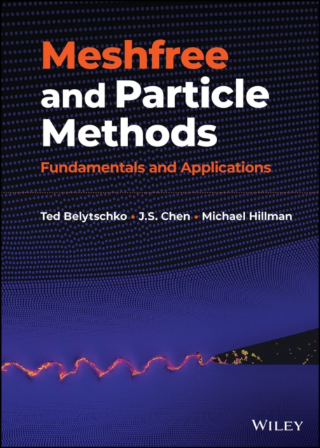 Meshfree and Particle Methods Belytschko Chen Hillman Hardback Wiley–Blackwell