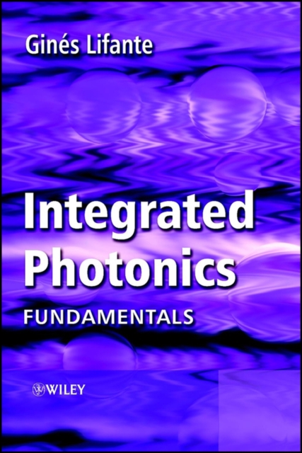 Integrated Photonics – Fundamentals Lifante Hardback Wiley–Blackwell