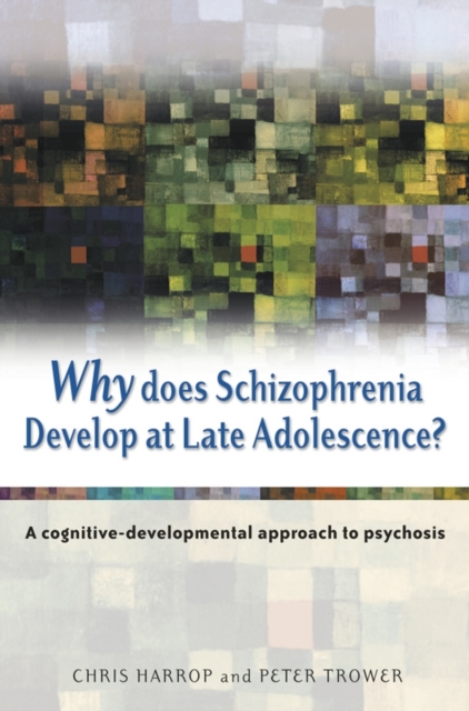 Why Does Schizophrenia Develop at Late Adolescence? – A Cognitive–Developmental…