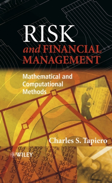 Risk and Financial Management – Mathematical and Computational Methods Tapiero