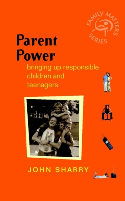 Parent Power – Bringing Up Responsible Children & Teenagers Sharry Paperback