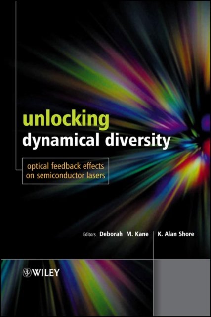 Unlocking Dynamical Diversity – Optical Feedback Effects on Semiconductor Laser…