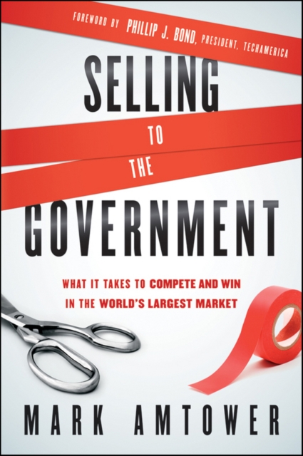 Selling to the Government – What It Takes to Compete and Win in the World′s Lar…