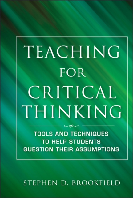 Teaching for Critical Thinking – Tools and Techniques to Help Students Question…