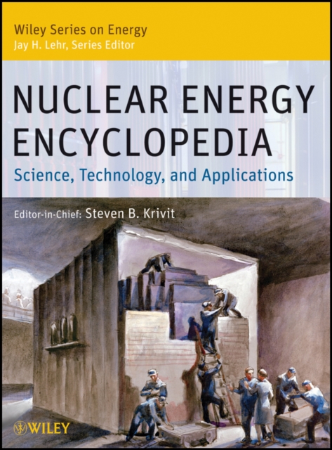 Nuclear Energy Encyclopedia – Science, Technology and Applications Lehr Hardback