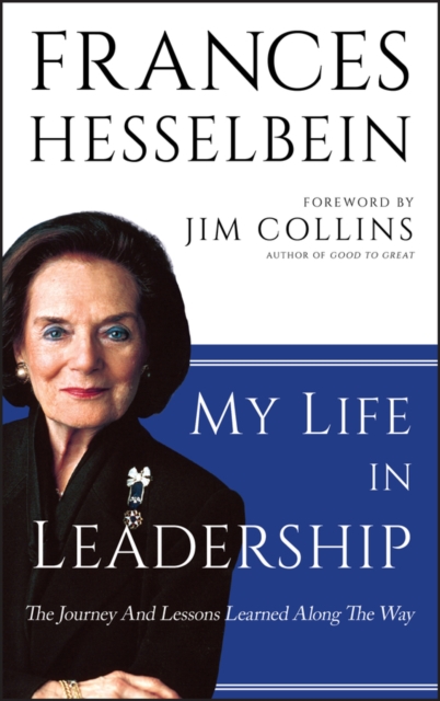 My Life in Leadership – The Journey and Lessons Learned Along the Way Hesselbein