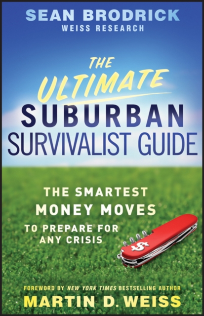 The Ultimate Suburban Survivalist Guide – The Smartest Money Moves to Prepare f…