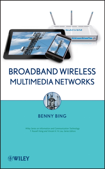 Broadband Wireless Multimedia Networks Bing Hardback Wiley–Blackwell