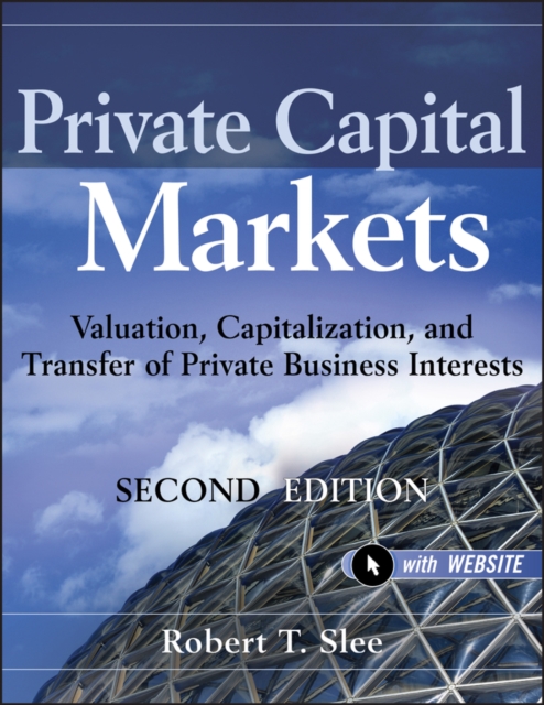 Private Capital Markets – Valuation, Capitalization and Transfer of Private Bus…