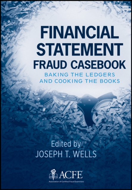 Financial Statement Fraud Casebook – Baking the Ledgers and Cooking the Books