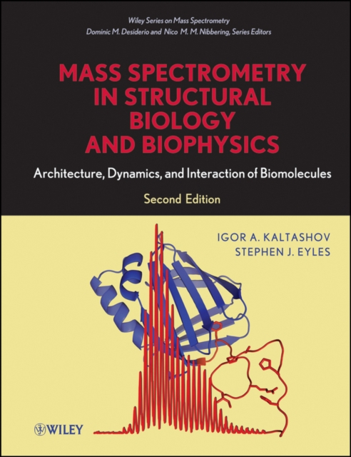 Mass Spectrometry in Structural Biology and Biophysics – Architecture, Dynamics…