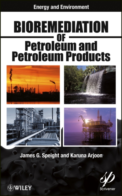 Bioremediation of Petroleum and Petroleum Products Speight Hardback