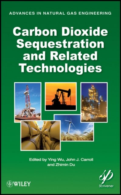 Carbon Dioxide Sequestration and Related Technologies Wu Hardback 9780470938768