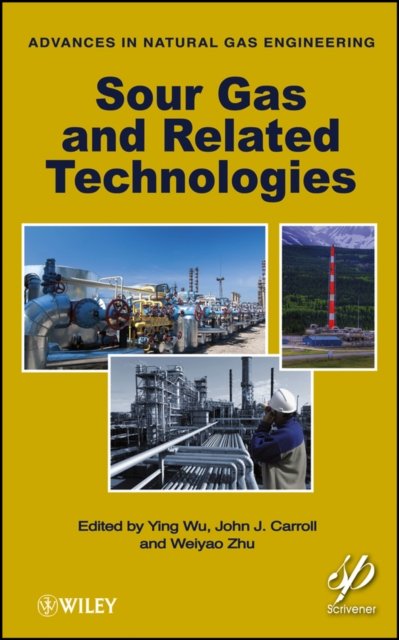 Sour Gas and Related Technologies Wu Hardback John Wiley & Sons 9780470948149
