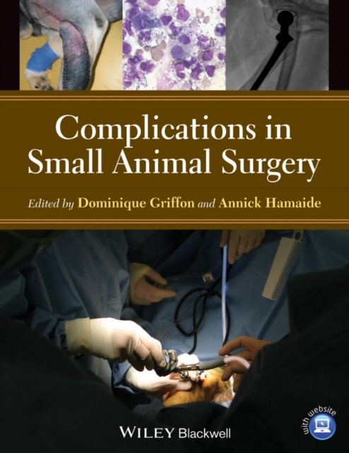 Complications in Small Animal Surgery Griffon Hardback Wiley–Blackwell