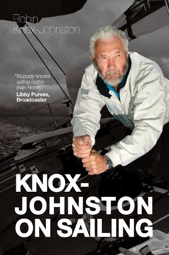 Knox–Johnston on Sailing Knox–johnston Hardback Fernhurst Books Ltd.