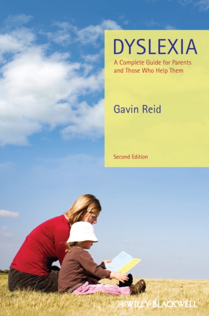 Dyslexia – A Complete Guide for Parents and Those Who Help Them 2e Reid