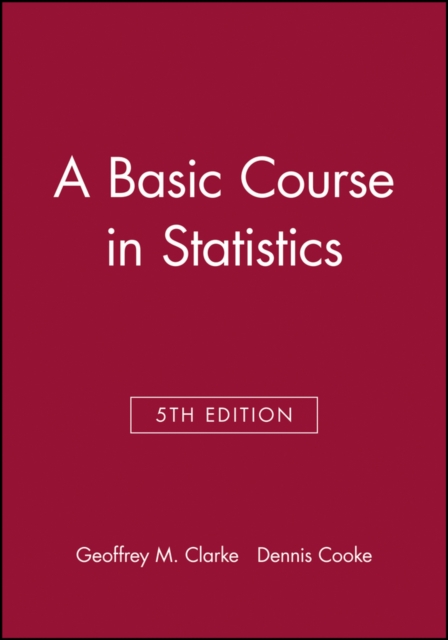 A Basic Course in Statistics 5e Clarke Paperback John Wiley & Sons 9780470973875