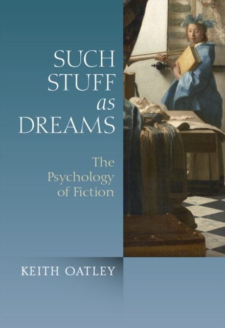 Such Stuff as Dreams – The Psychology of Fiction Oatley Paperback 9780470974575