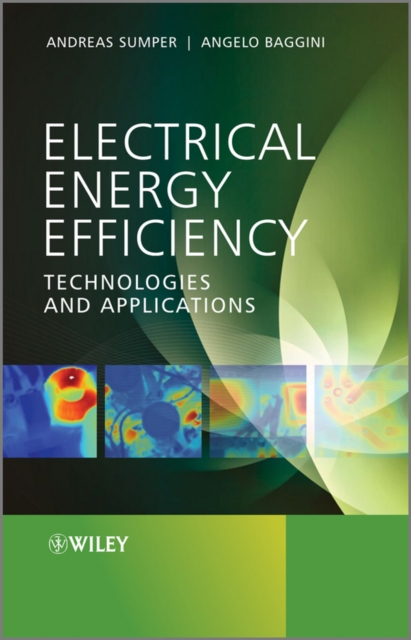 Electrical Energy Efficiency – Technologies and Applications Sumper Baggini