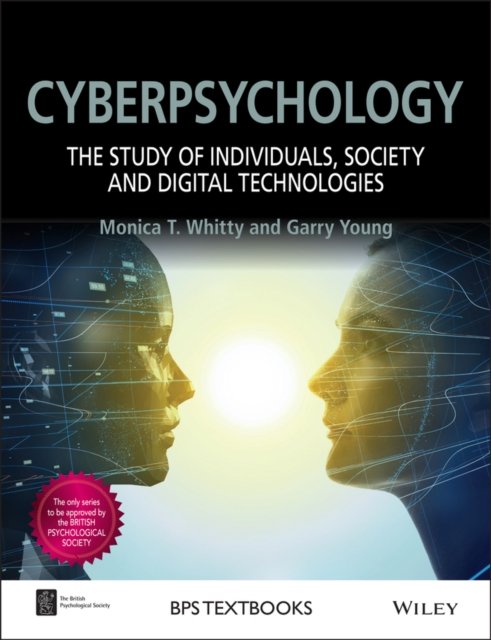 Cyberpsychology – The Study of Individuals, Society and Digital Technologies