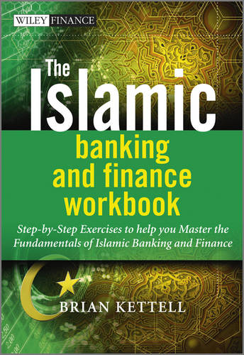 The Islamic Banking and Finance Workbook – Step–by –Step Exercises to Help You …