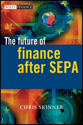 The Future of Finance after SEPA Skinner Hardback John Wiley & Sons