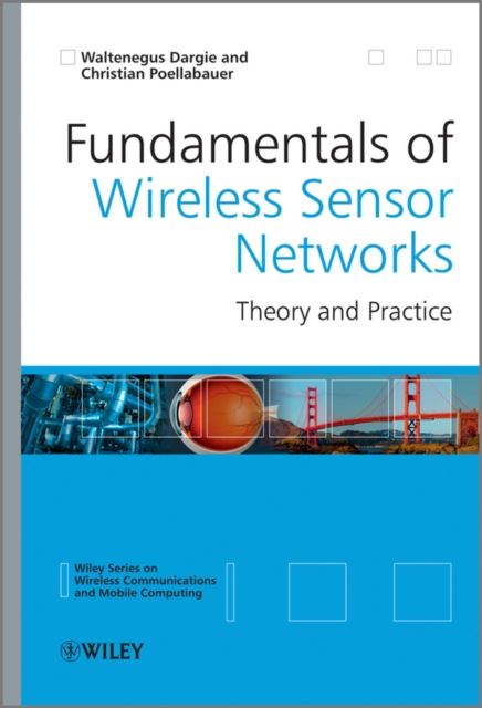 Fundamentals of Wireless Sensor Networks – Theory and Practice Dargie Hardback