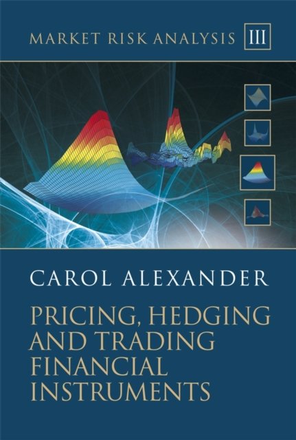 Market Risk Analysis – Pricing, Hedging and Trading Financial Instruments Volum…