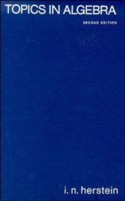 Topics in Algebra 2e Herstein Paperback John Wiley & Sons 9780471010906