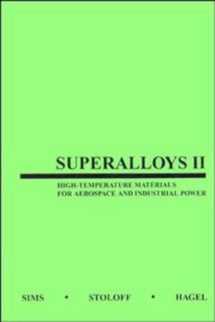 Superalloys II – Aerospace and Industrial Power Sims Hardback Wiley–Blackwell