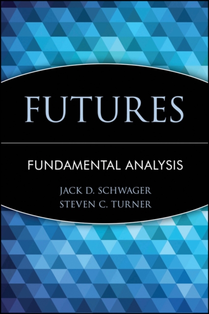 Futures Fundamental Analysis Schwager Turner Hardback John Wiley & Sons