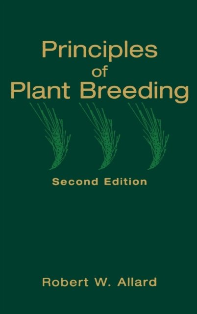Principles of Plant Breeding 2e Allard Hardback Wiley–Blackwell 9780471023098