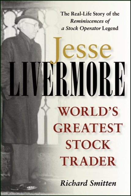Jesse Livermore – World′s Greatest Stock Trader Smitten Paperback 9780471023265