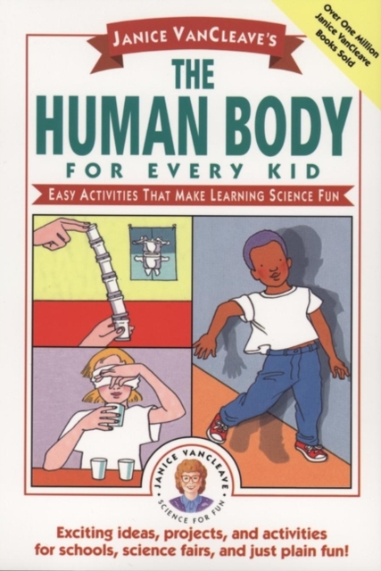 Janice VanCleave′s The Human Body for Every Kid VanCleave Paperback Jossey Bass