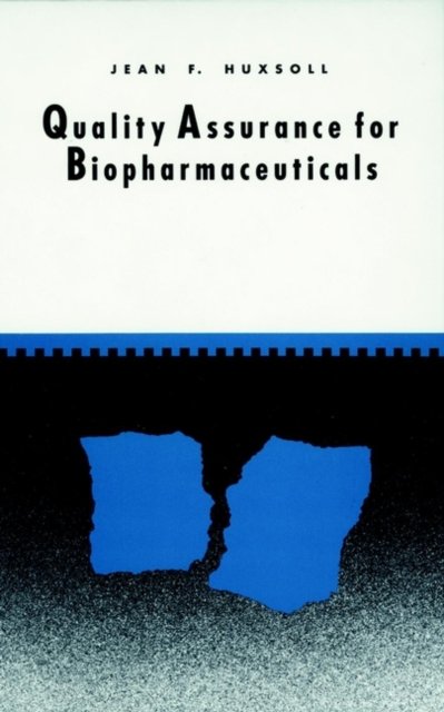 Quality Assurance for Biopharmaceuticals Huxsoll Hardback Wiley–Blackwell