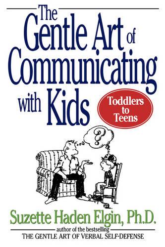 The Gentle Art of Communicating With Kids Elgin Paperback Jossey Bass