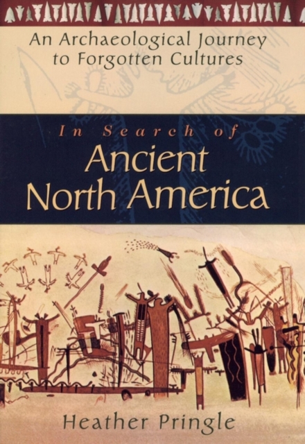 In Search of Ancient North America – An Archaeological Journey to Forgotten Cul…